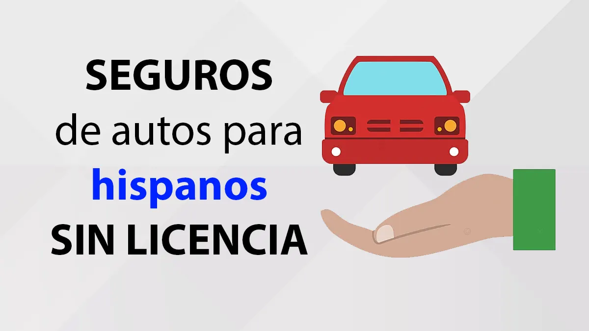 SEGUROS de autos para hispanos SIN LICENCIA