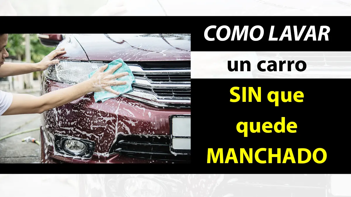 Como lavar un carro sin que quede manchado